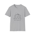 Not All Who Wonder Are Lost T-Shirt