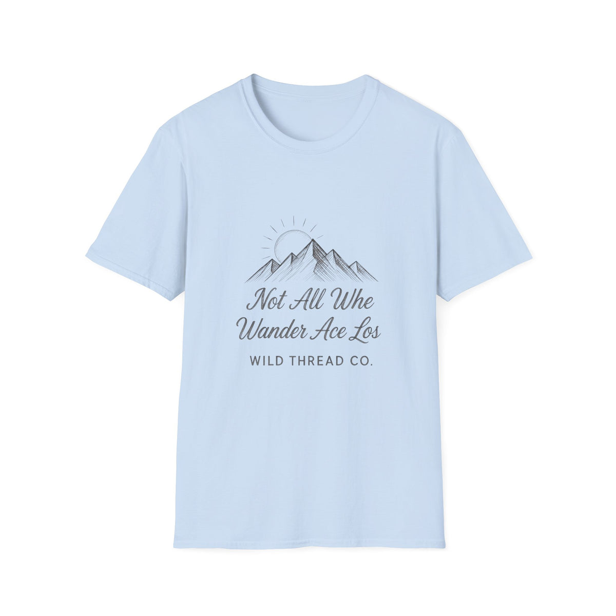 Not All Who Wonder Are Lost T-Shirt